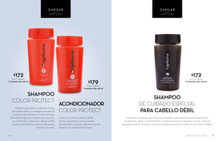 65
Diseñado para ayudar a mantener el color
del cabello teñido y a protegerlo después de
un proceso de coloración. Contiene extracto
de semillas de girasol y extracto de melocotón,
que contribuyen a restaurar y reforzar la fibra
capilar, aumentando la resistencia del cabello
de la raíz a la punta
Su fórmula contiene extracto de flor
de loto que hidrata y nutre al cabello
dándole brillo y volumen. Repara las puntas
abiertas y lo desenreda fácilmente
SHAMPOO
COLOR PROTECT
ACONDICIONADOR
COLOR PROTECT
$172Precio sugerido
Contenido neto: 250 ml $179Precio sugerido
Contenido neto: 250 ml
SHAMPOO
DE CUIDADO ESPECIAL
PARA CABELLO DÉBIL
$172Precio sugerido
Contenido neto: 250 ml
Formulado con activos para fortalecer el cabello colaborando en la estimulación de la
recuperación capilar. Contiene biotina –vitamina esencial que da grosor y fuerza–, extracto
de guaraná, mezcla de aceites esenciales, proteínas, pantenol y aceite de coco que lo tonifican
C A P I L A R
HAIR CARE
C A P I L A R
HAIR CARE
64 SALUD ES BELLEZA
 