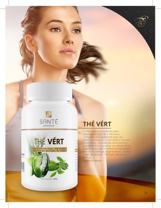 THÉ VÉRT
Contém 60 cápsulas
O chá verde é consumido pelos
orientais há mais de 3 mil anos e
conhecido principalmente pelo seu
efeito estimulante. O chá verde é rico em
flavonóides - substâncias antioxidantes
que ajudam a neutralizar os radicais livres,
responsáveis pelo envelhecimento celular
precoce e doenças degenerativas. O ideal
é não ultrapassar 1 litro por dia (de 6 a 7
xícaras).
21
 