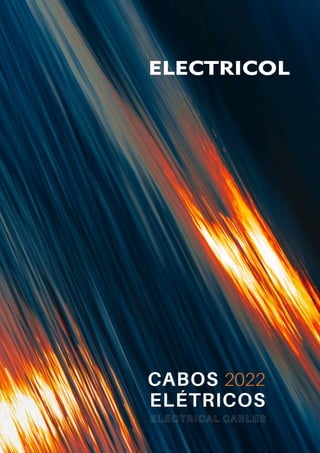 CABOS
ELÉTRICOS
ELECTRICAL CABLES
ELECTRICOL
2022
 