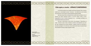 Tanga simples
com engobo vermelho
Medidas
Comprimento: 12,3 cm
Largura: 19,1 cm
As cerimônias fúnebres eram ocasiões propícias para expressar mitos e crenças e
também para demonstração de poder. A decoração mais elaborada da urna funerária
demonstrava que o morto ocupava um lugar de destaque naquela sociedade.
Além das antropomorfas com traços femininos, também são encontradas urnas com
desenhos que podem representar animais, ou de forma híbrida, humano e animal.
Independente do sexo do indivíduo depositado na urn, a decoração encontrada é de
representação referente ao sexo feminino.
Para fazer o enterramento de seus mortos o povo Marajoara descarnificava os
corpos. Somente os ossos, limpos e pintados de vermelho, eram depositados nas urnas,
pois eles acreditavam que os ossos constituíam o depósito da alma e as urnas seriam o
meio para a passagem a uma outra vida. Junto aos ossos também são encontrados objetos
de uso pessoal como bancos, tangas, pingentes e colares.
Vida após a morte - URNAS FUNERÁRIAS
CERÂMICA MARAJOARA • 42
41 • CERÂMICA MARAJOARA
 