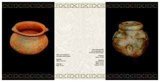 Vaso antropomorfo
com modelagem em
Forma de olhos e boca.
Medidas
Altura: 13 cm
Diâmetro
Boca: 9,4 cm
Base: 7,5 cm
Largura: 15 cm
CERÂMICA MARAJOARA • 72
Vaso com incisão em
vermelho sobre branco.
Medidas
Altura: 12,5 cm
Diâmetro
Bojo: 16 cm
71 • CERÂMICA MARAJOARA
 