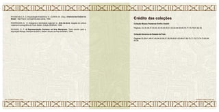 ROOSEVELT,A. C.ArqueologiaAmazônica. In.: CUNHA, M. (Org.). História dos Índios no
Brasil. São Paulo: Companhia das Letras, 1992.
RODRIGUES, A. O. Artesania e identidade regional. In.: Arte da terra: resgate da cultura
material e iconográfica do Pará. Belém: Edição SEBRAE, 1999.
SCHAAN, D. P. A Representação Humana na Arte Marajoara. Texto escrito para a
exposição Marajó: Retratos de Barro. Belém: Museu deArte de Belém, 1999.
95 • CERÂMICA MARAJOARA
Coleção Museu Paraense Emílio Goeldi
Páginas: 33, 34,36,37,40,42, 43,44,45,50,51,52,62,64,65,69,76,77,78,79,81,82,83
Coleção Governo do Estado do Pará
Páginas:35,38,41,46,47,49,54,55,56,57,58,59,60,61,63,66,67,68,70,71,72,73,74,75,80,84,
85,86
Crédito das coleções
CERÂMICA MARAJOARA • 96
 