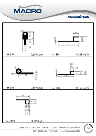 ESTRADA DO UNA, 305 - BAIRRO DO UNA - ITAQUAQUECETUBA/SP
CEP: 08599-650 - TEL/FAX: (11) 4647-8080/4644-1931
___1
ACESSÓRIOS
53
 