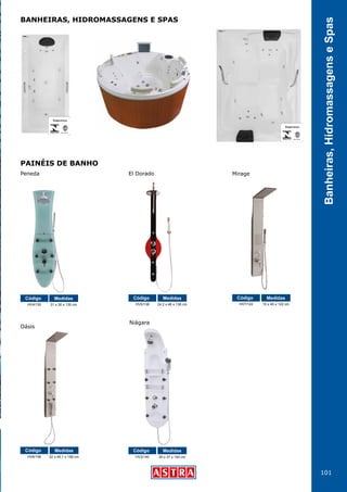 101
Banheiras,HidromassagenseSpas
HV6/158 HV3/14022 x 45,1 x 158 cm 30 x 37 x 140 cm
BANHEIRAS, HIDROMASSAGENS E SPAS
PAINÉIS DE BANHO
Peneda El Dorado Mirage
Oásis
Niágara
HV4/130 HV5/138 HV7/12231 x 30 x 130 cm 24,2 x 46 x 138 cm 15 x 45 x 122 cm
Código Código Código
Código Código
Medidas Medidas Medidas
Medidas Medidas
 