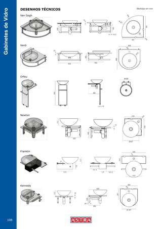 108
GabinetesdeVidro
DESENHOS TÉCNICOS
Van Gogh
Verdi
Orfeu
Newton
Franklin
Kennedy
Medidas em mm
 