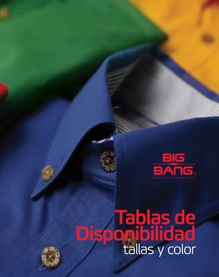 Tablas de
Disponibilidad
tallas y color
 