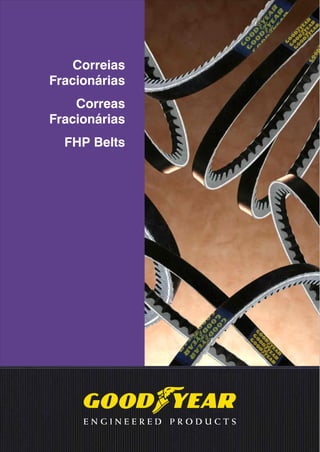 Correias
Fracionárias
Correas
Fracionárias
FHP Belts
 