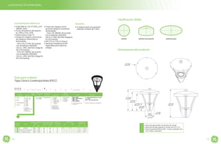 Luminarias Ornamentales 
Luminaria Exterior Ornamental 
Garantía 
• El sistema tiene una garantía 
estándar limitada de 5 años 
• Protección integral contra 
picos de voltaje en luminarias 
dimerizables: 
- Para 120-480VAC de acuerdo 
con el estándar IEEE/ANSI 
C62.41.2-2002, 6kV/3kA Categoría 
B (120 Eventos) 
• EMI: FCC 47 CFR 15 Clase A 
• Sensores fotoeléctricos (PE) 
disponibles para todos los 
voltajes 
Características eléctricas 
• Disponible en 120-277VAC y 347- 
480VAC, 60Hz 
• Factor de potencia del sistema 
es >90% y THD <20% 
• Índice sonoro Clase “A” 
• Protección integral contra picos 
de voltaje en luminarias no 
dimerizables: 
- Para 120-277VAC de acuerdo 
con el estándar IEEE/ANSI 
C62.41.-1991, 4kV/2kA Categoría 
B2 (120 Eventos) 
- Para 347-480VAC de acuerdo 
con el estándar IEEE/ANSI 
C62.41.-1991, 6kV/3kA Categoría 
B3 (120 Eventos) 
Guía para ordenar 
Tapa Cónica Contemporánea (EPCC) 
E P C C P 
_ _ _ _ - _ - _ _ - _ _ - _ - _ - _ - _ _ _ _ - _ 
I.D 
PRODUCTO 
CÓDIGO 
ÓPTICO 
TEMP COLOR 
VOLTAJE DE MONTAJE COLOR OPCIONES 
LED 
el voltaje individual si 
selecciona 
la opción fusible 
41 = 4300K 
56 = 6000K 
LÚMENES INICIALES 
TÍPICOS 
SELECCIÓN 
OPCIONAL FUNCIÓN PE 
1 = Ninguna 
2 = PE Rec. 
4 = PE Rec. con 
tapa acortar 
5 = PE Rec. con 
control 
Control PE no está 
disponible para 
347-480V. Debe ser 
voltaje diferenciado. 
P= Policarbonato 
CONSUMO DE ENERGÍA 
TÍPICO DEL SISTEMA 
D = Dimerizable (Entrada 0-10 Volt)* 
F = Fusible 
XXXX = Opciones especiales 
*Contacte a la fábrica para la disponibilidad 
BLCK = Negro 
DKBZ = Bronce oscuro 
GRAY = Gris 
XXXX = Especial 
Contacte a la fábrica para 
otros colores 
NÚMERO DE 
ARCHIVO IES* 
BRAZO 
ESPACIADO 
DEL POSTE 
E = Evolve 
P = Área 
C = Contemporáneo 
C = Cónico 
0 = 120 - 277 
H = 347 - 480 
1 = 120* 
2= 208* 
3 = 240* 
4 = 277* 
5 = 480* 
D = 347* 
CÓDIGO 
ÓPTICO TIPO 
4100k 
ÍNDICES BUG 
5600k 
4100K 120-277V 347-480V (2-4 CARRILES) B U G B U G 
5600K 5600k 
Simétrico 4000 4400 88 96 
Asimétrico hacia adelante 
Asimétrico ancho 
2000 2200 63 71 
4000 4400 96 88 
5:1 
5:1 
5:1 
K = 23/8” Montaje 
en poste 
2 = 3” Montaje 
en poste 
4100k 
R5 
A4 
A3 
N/A N/A 
2 2 
2 2 2 454572 454569 
2 2 
2 
2 2 2 
2 
2 2 
2 2 
454570 
454571 
454573 
454574 
Luminaria Exterior Ornamental 
Clasificación IESNA 
SIMÉTRICO ASIMÉTRICO HACIA ADELANTE ASIMÉTRICO ANCHO 
Dimensiones del producto 
25.4 pulg. 
(645 mm) 
11.6 pulg. 
(294 mm) 
4.1 pulg. 
(104 mm) 
29.9 pulg. 
(760 mm) 
27.6 pulg. 
(701 mm) 
24.9 pulg. 
(634 mm) 
22.3 pulg. 
(566 mm) 
10.2 pulg. 
(260 mm) 
• Peso neto aproximado: 34-40 libras (16-18 kgs) 
• Altura de montaje sugerida: 8-16 pies max (2.5-5 m) 
• Área Proyectada Efectiva (EPA) : 1.6 pies cuadrados max 
(0.15 metros cuadrados) 
72 73 
 
