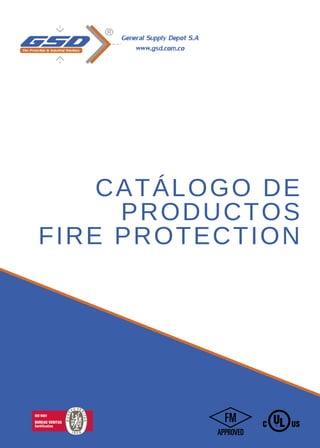 CATÁLOGO DE
PRODUCTOS
FIRE PROTECTION
 