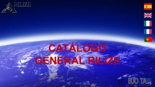 CATÁLOGO
GENERAL RILIZE
 
