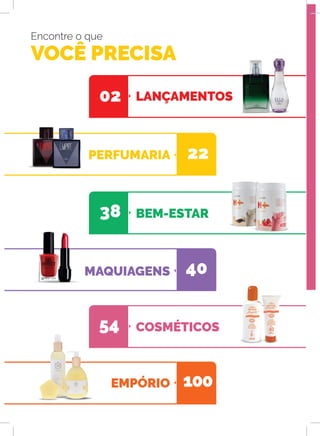 Encontre o que
VOCÊ PRECISA
MAQUIAGENS
LANÇAMENTOS
BEM-ESTAR
PERFUMARIA
EMPÓRIO
COSMÉTICOS54
02
40
38
22
100
 