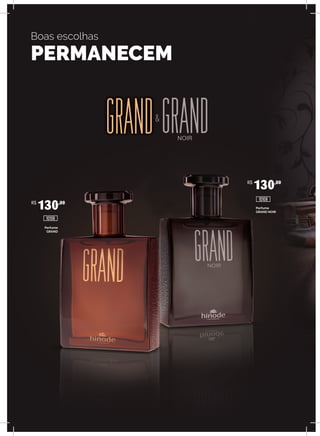 Boas escolhas
PERMANECEM
Perfume
GRAND NOIR
Perfume
GRAND
R$
130,00
R$
130,00
10108
10106
 