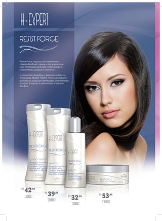 Resist Force repara profundamente o
cabelo danificado desde a raiz e promove
uma hidratação profunda, estimulando o
crescimento saudável e sem frizz.
O composto Queratina + Sericina contido na
fórmula de RESIST FORCE, forma um adesivo
que sela as cutículas danificadas, aumentando
o brilho, a maciez e controlando o volume
dos fios.
R$
42,00
R$
39,00
R$
32,00
R$
53,00
12001
12000
12002
12003
 