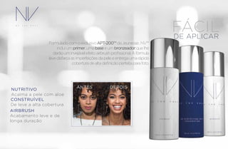 FormuladocomoexclusivoAPT-200™daJeunesse,NV™
incluiumprimer,umabaseeumbronzeadorquelhe
darãouminvejávelefeitoairbrushproﬁssional.Afórmula
levedisfarçaasimperfeiçõesdapeleeentregaumarápida
coberturadealtadeﬁniçãoperfeitaparafoto.
ANTES DEPOIS
DE APLICAR
FÁCIL
NUTRITIVO
Acalma a pele com aloe
CONSTRUÍVEL
De leve a alta cobertura
AIRBRUSH
Acabamento leve e de
longa duração
 