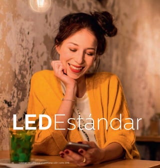 LEDEstándar
42 Catálogo de Lámparas y Luminarias LED | Junio 2016
 