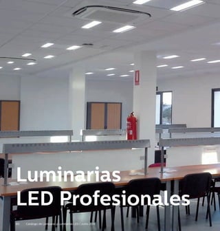 80 Catálogo de Lámparas y Luminarias LED | Junio 2016
Luminarias
LED Profesionales
 