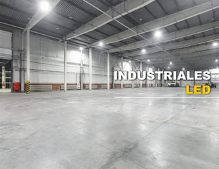 INDUSTRIALES
LED
 