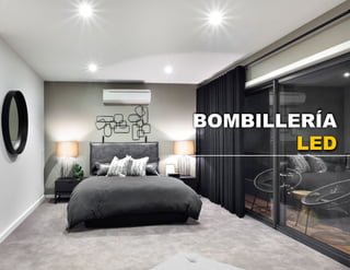 BOMBILLERÍA
LED
 