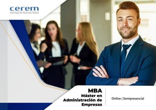 Online | Semipresencial
MBA
Máster en
Administración de
Empresas
 