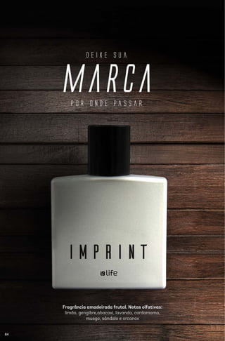 Fragrância amadeirada frutal. Notas olfativas:
limão, gengibre,abacaxi, lavanda, cardamomo,
musgo, sândalo e orcanox
84
 