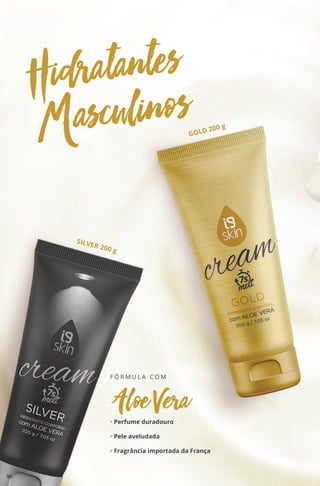 Hidratantes
Masculinos
SILVER 200 g
GOLD 200 g
AloeVera
F Ó R M U L A C O M
• Perfume duradouro
• Pele aveludada
• Fragrância importada da França
90
 