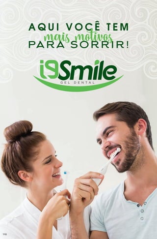 A Q U I V O C Ê T E M
PARA SORRIR!
mais motivos
110
 