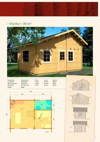 » Marika » 30 m2




Ground floor      Sleeping area    1st floor   Terrace    Balcony
Grundfläche       Schlafboden      1er Stock   Terrasse   Balkon
Rez-de-chaussée   Mezzanine        1er étage   Terrasse   Balcon
Planta baja       Área de dormir   1er piso    Terraza    Balcón
21,4 m2           9,0 m2




                                                 70 mm



                                                                    9
 