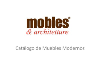 Catálogo de Muebles Modernos

 