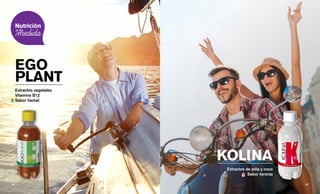 EGO
PLANT
Extractos vegetales
Vitamina B12
Sabor herbal
KOLINA
Extractos de piña y coco
Sabor toronja
45 || 44
 