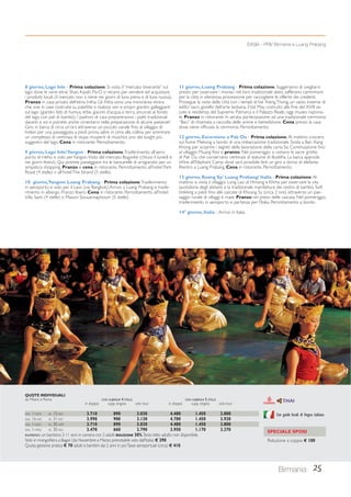 EASIA - PRIV Birmania e Luang Prabang 
Birmania 25 
8 giorno, Lago Inle - Prima colazione. Si visita il “mercato itinerante” sul 
lago dove le varie etnie Shan, Kayah, Pa-O si recano per vendere ed acquistare 
i prodotti locali (il mercato non si tiene nei giorni di luna piena e di luna nuova). 
Pranzo in casa privata dell’etnia Intha. Gli Intha sono una minoranza etnica 
che vive in case costruite su palafitte e realizza veri e propri giardini galleggianti 
sul lago (giardini fatti di humus, erbe, giacinti d’acqua e terra, ancorati al fondo 
del lago con pali di bambù). I padroni di casa prepareranno i piatti tradizionali 
davanti a voi e potrete anche cimentarvi nella preparazione di alcune pietanze! 
Giro in barca di circa un’ora attraverso un piccolo canale fino al villaggio di 
Indein per una passeggiata a piedi prima salire in cima alla collina per ammirare 
un complesso di centinaia di stupa ricoperti di muschio; uno dei luoghi più 
suggestivi del lago. Cena in ristorante. Pernottamento. 
9 giorno, Lago Inle/ Yangon - Prima colazione. Trasferimento all’aero-porto 
di Heho e volo per Yangon. Visita del mercato Bogyoke (chiuso il lunedì e 
nei giorni festivi). Qui potrete passeggiare tra le bancarelle di artigianato per un 
simpatico shopping. Pranzo e cena in ristorante. Pernottamento all’hotel Park 
Royal (4 stelle) o all’hotel The Strand (5 stelle). 
10 giorno, Yangon/ Luang Prabang - Prima colazione. Trasferimento 
in aeroporto e volo per il Laos (via Bangkok). Arrivo a Luang Prabang e trasfe-rimento 
in albergo. Pranzo libero. Cena in ristorante. Pernottamento all’hotel 
Villa Santi (4 stelle) o Maison Souvannaphoum (5 stelle). 
11 giorno, Luang Prabang - Prima colazione. Suggeriamo di svegliarvi 
presto per osservare i monaci nel loro tradizionale abito zafferano camminare 
per la città in silenziosa processione per raccogliere le offerte dei credenti. 
Prosegue la visita della città con i templi di Vat Xieng Thong, un vasto insieme di 
edifici sacri, gioiello dell’arte laotiana; il Vat May, costruito alla fine del XVIII se-colo 
e residenza del Supremo Patriarca e il Palazzo Reale, oggi museo naziona-le. 
Pranzo in ristorante. In serata, partecipazione ad una tradizionale cerimonia 
“Baci” di chiamata a raccolta delle anime e benedizione. Cena presso la casa 
dove viene officiata la cerimonia. Pernottamento. 
12 giorno, Escursione a Pak Ou - Prima colazione. Al mattino crociera 
sul fiume Mekong a bordo di una imbarcazione tradizionale. Sosta a Ban Xang 
Khong per scoprire i segreti della lavorazione della carta Sa. Continuazione fino 
al villaggio Muang Keo e pranzo. Nel pomeriggio si visitano le sacre grotte 
di Pak Ou che conservano centinaia di statuine di Buddha. La barca approda 
infine all’Elephant Camp dove sarà possibile fare un giro a dorso di elefante. 
Rientro a Luang Prabang. Cena in ristorante. Pernottamento. 
13 giorno, Kuang Sy/ Luang Prabang/ Italia - Prima colazione. Al 
mattino si visita il villaggio Long Lao di Hmong e Khmu per osservare la vita 
quotidiana degli abitanti e la tradizionale manifattura dei cestini di bambù. Soft 
trekking a piedi fino alle cascate di Khuang Sy (circa 2 ore) attraverso un pae-saggio 
rurale di villaggi e risaie. Pranzo nei pressi delle cascata. Nel pomeriggio, 
trasferimento in aeroporto e partenza per l’Italia. Pernottamento a bordo. 
14° giorno, Italia - Arrivo in Italia. 
QUOTE INDIVIDUALI 
da Milano e Roma CON ALBERGHI 4 STELLE CON ALBERGHI 5 STELLE 
in doppia supp. singola solo tour in doppia supp. singola solo tour 
DAL 1-NOV AL 15-DIC 3.710 890 3.030 4.480 1.450 3.800 
DAL 16-DIC AL 31-DIC 3.990 900 3.130 4.780 1.450 3.920 
DAL 1-GEN AL 30-APR 3.710 890 3.030 4.480 1.450 3.800 
DAL 1-MAG AL 30-GIU 3.470 660 2.790 3.950 1.170 3.270 
BAMBINO: un bambino 2-11 anni in camera con 2 adulti RIDUZIONE 30%. Terzo letto adulto non disponibile. 
Volo in mongolfiera a Bagan (da Novembre a Marzo; prenotabile solo dall’Italia) € 290. 
Quota gestione pratica € 70 adulti e bambini dai 2 anni in poi Tasse aeroportuali (circa) € 410. 
Con guide locali di lingua italiana 
SPECIALE SPOSI 
Riduzione a coppia € 100 
 