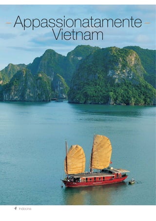 Appassionatamente 
4 Indocina 
Vietnam 
 