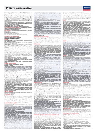 Polizze assicurative 
iGrandi Viaggi S.p.A., in collaborazione con Allianz Global Assistance, com-pagnia 
specializzata in coperture assicurative per il settore turistico, ha concordato per tutti i 
partecipanti ai propri viaggi una specifica polizza di assicurazione, inclusa nella quota di iscrizione. 
Le condizioni generali di assicurazione che regolano le garanzie “Assistenza in viaggio 
e Pagamento delle spese di cura” - “Bagaglio” - “Assistenza legale 
in viaggio” - “Assistenza per i parenti non viaggianti” - “Interruzio-ne 
soggiorno - Informazioni Turistiche e consulenza sanitaria” sono 
riportate integralmente nel Certificato Assicurativo disponibile sui siti www.igrandiviaggi.it e www. 
allianz-global-assistance.it . 
Tutti i partecipanti ai viaggi hanno, inoltre, la possibilità di aderire alla polizza facoltativa nr. 
196735 che offre una copertura in caso di “Annullamento Viaggio” dovuto ai motivi 
espressamente indicati nelle condizioni assicurative. 
Tutte le polizze sono depositate presso la sede del Tour Operator. 
AVVERTENZA: Le coperture assicurative sono soggette a limitazioni ed esclusioni. 
Prima della prenotazione del viaggio o dell’adesione, si raccomanda di leggere attentamente le 
condizioni di assicurazione riportate integralmente sui siti 
www.igrandiviaggi.it e www.allianz-global-assistance.it . 
Prima della partenza, si raccomanda di stampare il Certificato Assicurativo da portare con sé 
durante il viaggio. 
Il Certificato Assicurativo è disponibile sui siti: 
• www.igrandiviaggi.it nella sezione “Assicurazioni”; 
• www.allianz-global-assistance.it/prodotti/ nella sezione “Certificati Assicurativi”. 
POLIZZA NR. 196734 inclusa nella quota d’iscrizione 
ESTRATTO DELLE CONDIZIONI GENERALI DI ASSICURAZIONE 
NORMATIVA COMUNE ALLE GARANZIE 
DEFINIZIONI 
ALLIANZ GLOBAL ASSISTANCE: il marchio di AGA International S.A. - Rappresentanza Generale per 
l’Italia - che identifica la Società stessa 
BAGAGLIO: l’insieme degli oggetti di proprietà dell’Assicurato, che lo stesso indossa o porta con sé 
durante il viaggio per il fabbisogno personale. 
CENTRALE OPERATIVA: la struttura organizzativa di AGA Service Italia S.c.a.r.l. che, in conformità al 
Regolamento Isvap nr. 12 del 9 gennaio 2008, provvede 24 ore su 24, tutto l’anno, al contatto 
telefonico con l’Assicurato, organizza ed eroga le prestazioni di assistenza previste in polizza. 
INFORTUNIO: l’evento dovuto a causa fortuita, violenta ed esterna che produca lesioni corporali 
oggettivamente constatabili, le quali abbiano come conseguenza la morte, un’invalidità permanente 
oppure un’inabilità temporanea. 
ISTITUTO DI CURA: struttura sanitaria pubblica o casa di cura privata regolarmente autorizzata ai 
sensi di legge all’erogazione dell’assistenza ospedaliera. Non sono considerati convenzionalmente 
Istituti di Cura: stabilimenti termali, strutture per anziani, case di cura per lungo-degenze o con-valescenza, 
strutture che hanno prevalentemente finalità dietologiche, fisioterapiche e riabilitative. 
MALATTIA: l’alterazione dello stato di salute constatato da un’autorità medica competente non 
dipendente da infortunio. 
RICOVERO: degenza in Istituto di cura che comporti almeno un pernottamento. 
Sinistro: il verificarsi dell’evento dannoso per il quale è prestata l’assicurazione. 
SOCIETÀ: AGA International S.A. - Rappresentanza Generale per l’Italia, di seguito anche denominata 
con il suo marchio Allianz Global Assistance. 
VIAGGIO: il viaggio, il soggiorno o la locazione, risultante dal relativo contratto o documento 
di viaggio. 
DECORRENZA - SCADENZA - OPERATIVITÀ 
Le prestazioni e le garanzie assicurative decorrono e sono valide: 
Per tutte le garanzie: 
- per la destinazione prescelta. Restano in ogni caso esclusi i paesi che, pur rientrando nell’ambito 
di validità della polizza, al momento della partenza per il viaggio risultano sottoposti ad embargo 
(totale o parziale) oppure a provvedimenti sanzionatori da parte dell’ONU e/o UE. L’elenco di tali 
paesi è disponibile anche sul sito www.allianz-global-assistance.it/corporate/Prodotti/avvertenze/; 
per “Informazioni Turistiche e consulenza sanitaria” 
- per Assicurati residenti/domiciliati in Italia; 
dal momento della prenotazione o della conferma documentata dei servizi, fino alla fruizione del 
primo servizio contrattualmente previsto. 
per “Assistenza in viaggio e Pagamento delle spese di cura” - “Baga-glio” 
- “Assistenza legale in viaggio” - “Assistenza per i parenti non 
viaggianti” - “Interruzione soggiorno” 
- per residenti/domiciliati in Italia: dal momento di inizio del primo servizio previsto dal contratto di viag-gio 
e terminano al momento del completo espletamento dell’ultima formalità prevista dal contratto stesso; 
- per i residenti all’estero e domiciliati temporaneamente in Italia, le prestazioni dovute alla residenza 
sono prestate al domicilio in Italia, ferma restando la validità temporale sopra indicata; 
- per viaggi effettuati a scopo turistico, di studio e d’affari; 
- per il periodo compreso nelle date d’inizio/fine viaggio così come previste dal programma di 
viaggio ma, comunque, per un massimo di 60 giorni a partire dalla data d’inizio del viaggio; 
fino alla concorrenza dei capitali previsti per destinazione, così come riportati nella “Normativa 
Particolare” per le singole garanzie. 
La copertura assicurativa non è operativa nei casi in cui le garanzie contrattualmente previste 
debbano essere prestate in condizioni tali da violare una qualsiasi legge che possa comportare 
sanzioni ai sensi delle norme e dei Regolamenti emanati dalle Nazioni Unite, dall’Unione Europea 
o da qualsiasi altra normativa applicabile. 
FORMA DELLE COMUNICAZIONI 
Tutte le comunicazioni dell’Assicurato, ad eccezione della preventiva chiamata alla Centrale Ope-rativa, 
devono essere fatte per iscritto. 
IN CASO DI SINISTRO - Avvertenza 
L’Assicurato o chi per lui deve: 
- dare avviso alla Società secondo quanto previsto nelle singole garanzie. L’inadempimento di tale 
obbligo può comportare la perdita totale o parziale del diritto all’indennizzo (art. 1915 Cod. Civ.); 
- dare avviso a tutti gli eventuali altri assicuratori, in caso di stipulazione di più polizze a garanzia 
dello stesso rischio, indicando a ciascuno il nome degli altri (art. 1910 Cod. Civ.); 
- mettere a disposizione di Allianz Global Assiatance tutta la documentazione utile alle indagini ed 
alle verifiche del caso, anche se non espressamente prevista nelle singole garanzie. 
ESCLUSIONI COMUNI A TUTTE LE GARANZIE 
Sono esclusi dall’assicurazione ogni indennizzo, prestazione, conseguenza e evento derivante diret-tamente 
od indirettamente da: 
a) danni causati da, accaduti attraverso o in conseguenza di guerre, incidenti dovuti a ordigni 
di guerra, invasioni, azioni di nemici stranieri, ostilità (sia in caso di guerra dichiarata o no), 
guerra civile, situazioni di conflitto armato, ribellioni, rivoluzioni, insurrezioni, ammutinamento, legge 
marziale, potere militare o usurpato o tentativo di usurpazione di potere; 
b) scioperi, sommosse, tumulti popolari; 
c) coprifuoco, blocco delle frontiere, embargo, rappresaglie, sabotaggio; 
d) confisca, nazionalizzazione, sequestro, disposizioni restrittive, detenzione, appropriazione, requisi-zione 
per proprio titolo od uso da parte o su ordine di qualsiasi Governo (sia esso civile, militare 
o “de facto”) o altra autorità nazionale o locale; 
e) atti di terrorismo, intendendosi per atto di terrorismo un qualsivoglia atto che includa ma non 
sia limitato all’uso della forza o violenza e/o minaccia da parte di qualsiasi persona o gruppo/i 
di persone che agiscano da sole o dietro o in collegamento con qualsiasi organizzatore o governo 
commesso per propositi politici, religiosi, ideologici o simili compresa l’intenzione di influenzare 
qualsiasi governo e/o procurare allarme all’opinione pubblica e/o nella collettività o in parte di essa; 
f) viaggio intrapreso verso un territorio ove sia operativo un divieto o una limitazione (anche 
temporanei) emessi da un’Autorità pubblica competente, viaggi estremi in zone remote, raggiun-gibili 
solo con l’utilizzo di mezzi di soccorso speciali; 
g) trombe d’aria, uragani, terremoti, eruzioni vulcaniche, inondazioni, alluvioni ed altri sconvol-gimenti 
della natura; 
h) esplosioni nucleari e, anche solo parzialmente, radiazioni ionizzanti o contaminazione radioattiva 
sviluppata da combustibili nucleari o da scorie nucleari o da armamenti nucleari, o derivanti da 
fenomeni di trasmutazione del nucleo dell’atomo o da proprietà radioattive, tossiche, esplosive, o 
da altre caratteristiche pericolose di apparecchiature nucleari o sue componenti; 
i) materiali, sostanze, composti biologici e/o chimici, utilizzati allo scopo di recare danno alla vita 
umana o di diffondere il panico; 
j) inquinamento di qualsiasi natura, infiltrazioni, contaminazioni dell’aria, dell’acqua, del suolo, del 
sottosuolo, o qualsiasi danno ambientale; 
k) fallimento del Vettore o di qualsiasi fornitore; 
l) dolo o colpa grave dell’assicurato o di persone delle quali deve rispondere; 
m) fatti illegali posti in essere dall’Assicurato o sua contravvenzione a norme o proibizioni di 
qualsiasi governo; 
n) errori od omissioni in fase di prenotazione o impossibilità di ottenere il visto o il passaporto; 
o) abuso di alcolici e psicofarmaci, uso non terapeutico di stupefacenti od allucinogeni; 
p) infermità mentali, schizofrenia, forme maniacodepressive, psicosi, depressione maggiore in fase acuta; 
q) suicidio o tentativo di suicidio; 
r) Virus da Immunodeficienza Umana (HIV), Sindrome da Immunodeficienza Acquisita (AIDS) e 
patologie sessualmente trasmissibili; 
s) guida di veicoli per i quali è prescritta una patente di categoria superiore alla B e di natanti 
a motore per uso non privato; 
t) epidemie aventi caratteristica di pandemia (dichiarata da OMS), di gravità e virulenza tale da 
comportare una elevata mortalità ovvero da richiedere misure restrittive al fine di ridurre il rischio 
di trasmissione alla popolazione civile. A solo titolo esemplificativo e non limitativo: chiusura di 
scuole e aree pubbliche, limitazione di trasporti pubblici in città, limitazione al trasporto aereo; 
u) quarantene. 
NORMATIVA PARTICOLARE 
INFORMAZIONI TURISTICHE E CONSULENZA SANITARIA 
Dal momento della prenotazione del viaggio e fino alla partenza, contattando il numero verde 
della Centrale Operativa 800 220 315, l’Assicurato può richiedere informazioni riguardanti vac-cinazioni 
obbligatorie e/o consigliate, rischi sanitari (malattie infettive presenti nella destinazione 
prescelta), alimentazione (qualità cibi e ristoranti, qualità dell’acqua, bevande consigliate), clima 
(piovosità, stagioni, temperature), reperibilità medicinali, medici specialisti e/o strutture sanitarie 
presenti. 
ASSISTENZA IN VIAGGIO 
In caso di malattia o infortunio dell’Assicurato in viaggio, la Centrale Operativa di Allianz Global 
Assistance organizza ed eroga, 24 ore su 24, le seguenti prestazioni: consulenza medica telefonica, 
invio di un medico, segnalazione di un medico specialista all’estero, trasporto/rientro sanitario or-ganizzato, 
rientro dei familiari e dei compagni di viaggio, spese di soccorso, salvataggio e recupero, 
rientro accompagnato di minori, invio medicinali urgenti, invio di messaggi urgenti, interprete a di-sposizione, 
traduzione della cartella clinica, spese di viaggio di un familiare, spese di prolungamento 
soggiorno, rientro a domicilio/residenza dell’assicurato convalescente, rientro della salma, rientro 
anticipato, anticipo spese di prima necessità, protezione documenti, rimborso spese telefoniche. 
Le prestazioni d’assistenza non sono dovute: 
a) nei casi in cui l’Assicurato disattenda le indicazioni della Centrale Operativa ovvero qualora 
si verifichino le dimissioni volontarie dell’Assicurato contro il parere dei sanitari della struttura 
presso la quale egli si trova ricoverato; 
b) quando l’Assicurato o chi per lui volontariamente rifiuti il Trasporto/Rientro sanitario. In 
questo caso Allianz Global Assistance sospenderà immediatamente l’assistenza, garantendo il 
rimborso delle ulteriori spese ospedaliere e chirurgiche fino all’importo corrispondente al costo 
del trasporto/rientro sanitario rifiutato; 
c) al neonato, qualora la gravidanza sia portata a termine nel corso del viaggio, anche in caso 
di parto prematuro. 
Sono altresì esclusi dall’assicurazione tutti gli eventi o spese provocati da: 
d) organizzazione diretta o, comunque, senza la preventiva autorizzazione di Allianz Global 
Assistance, di una delle prestazioni d’assistenza previste; 
e) viaggio intrapreso contro il consiglio medico, con patologie in fase acuta od allo scopo di 
sottoporsi a trattamenti o ad accertamenti medici o chirurgici; 
f) espianto e/o trapianto di organi; 
g) atti dolosi o di pura temerarietà dell’Assicurato; 
h) guida di autoveicoli non ad uso privato, e di qualsiasi veicolo o natante a motore, se l’Assicu-rato 
è privo della prescritta abilitazione; 
i) prove, allenamenti e gare automobilistiche, motociclistiche o motonautiche, guida di motoslitte o 
acquascooters, speleologia, alpinismo con scalate fino al 3° grado effettuate isolatamente, alpinismo 
superiore al 3° grado comunque effettuato, arrampicata libera (free climbing), discese di rapide di 
corsi d’acqua (rafting), salti nel vuoto (bungee jumping), salti dal trampolino con sci o idroscì, sci 
acrobatico, sci alpinismo, paracadutismo, deltaplano, parapendio, pratica di sports aerei in genere e 
qualsiasi altra attività sportiva pericolosa; 
j) infortuni causati dalla partecipazione a competizioni agonistiche, salvo che esse abbiano 
carattere ricreativo. Sono altresì esclusi le malattie o gli infortuni verificatisi durante l’esercizio 
dell’attività professionale, a meno che questa sia di natura commerciale. 
PAGAMENTO SPESE DI CURA 
In caso di malattia o infortunio dell’Assicurato in viaggio, Allianz Global Assistance, previa 
autorizzazione della Centrale Operativa, provvede al pagamento diretto delle spese ospedaliere e 
chirurgiche e al rimborso o pagamento diretto delle spese mediche e/o per acquisto di medicinali 
sostenute a seguito di prescrizione medica. Capitale assicurato: € 1.000 per viaggi in Italia ed 
€ 10.500 all’estero. 
Fermo restando il capitale complessivo assicurato, le rette di degenza saranno pagate fino ad un 
massino giornaliero di € 50 per viaggi in Italia ed € 200 all’estero. 
Sono escluse dal rimborso tutte le spese sostenute dall’Assicurato senza la preventiva autoriz-zazione 
di Allianz Global Assistance. Tale autorizzazione non è richiesta per spese mediche e/o 
farmaceutiche di importo pari o inferiore all’equivalente di € 150,00 per i viaggi in Italia e di 
€ 300,00 per i viaggi all’estero. 
Entro il limite del capitale assicurato, Allianz Global Assistance provvede, altresì, al rimborso delle 
spese per cure odontoiatriche urgenti fino a € 100 e al rimborso delle spese mediche sostenute 
entro 60 giorni dopo il rientro a casa a seguito di infortunio verificatosi in viaggio (€ 100 per 
viaggi in Italia e € 500 all’estero). 
Su ogni rimborso è prevista una franchigia fissa di € 25,00 a carico dell’Assicurato 
Sono escluse dal rimborso le spese mediche dovute a: 
- interruzione volontaria della gravidanza, patologie inerenti lo stato di gravidanza oltre il 180° 
giorno, parto non prematuro, fecondazione assistita e loro complicazioni; 
- visite di controllo eseguite dopo il rientro a domicilio/residenza a seguito di malattie insorte nel 
corso del viaggio; cure ortodontiche e di paradontiopatie di protesi dentarie; 
- cure ed interventi per l’eliminazione di difetti fisici, di malformazioni congenite, cure riabilitative, 
infermieristiche, dimagranti o termali, applicazioni di carattere estetico e di protesi in genere; 
- acquisto, manutenzione e riparazione di occhiali, lenti a contatto, apparecchi ortopedici e 
fisioterapici in genere ed ogni tipo di protesi; 
- pratica di sport aerei e dell’aria in genere, sport estremi se praticati al di fuori di organizzazioni 
sportive e senza i criteri di sicurezza previsti, qualsiasi sport esercitato professionalmente o che 
comunque comporti remunerazione diretta o indiretta: 
- partecipazione a competizioni agonistiche, salvo che esse abbiano carattere ricreativo; 
- tutti i casi previsti dagli artt.6- Esclusioni comuni a tutte le garanzie. 
DISPOSIZIONI COMUNI PER LE GARANZIE ASSISTENZA IN VIAGGIO E PAGAMENTO SPESE DI CURA 
Se l’Assicurato non usufruisce di una o più prestazioni, Allianz Global Assistance non è tenuta a 
corrispondere indennizzi o a fornire prestazioni alternative di alcun tipo a titolo di compensazione. 
Nel caso Allianz Global Assistance provveda direttamente al rientro dell’Assicurato, lo stesso s’impegna 
a restituire a Allianz Global Assistance i biglietti di viaggio non utiliz za ti 
Scelta dei mezzi di trasporto - Le prestazioni di assistenza sono effettuate in considerazione 
dello stato di salute dell’Assicurato e dello stato di necessità, utilizzando i mezzi e le strutture 
che Allianz Global Assistance e la Centrale Operativa ritengono a loro insindacabile giudizio più 
adeguati agli scopi. La messa a disposizione di un biglietto di viaggio si intende prestata con: aereo 
sanitario, aereo di linea in classe economica, treno in prima classe e/o vagone letto, traghetto, 
autovettura a noleggio (con o senza autista) fino ad un massimo di 48 ore, ogni altro mezzo 
ritenuto idoneo dalla Centrale Operativa. 
Doppia assicurazione - Nel caso in cui l’Assicurato benefici, tramite altre Società o Compagnie di 
Assicurazione, di servizi o coperture analoghi a quelli prestati a termini della presente polizza, l’Assicurato 
dovrà espressamente decidere a quale Centrale Operativa richiedere l’intervento. 
Responsabilità - Allianz Global Assistance declina ogni responsabilità per ritardi od impedimenti 
che possano sorgere durante l’esecuzione di cui alle garanzie della presente polizza in caso di 
cause di forza maggiore e disposizioni delle Autorità locali, errori dovuti ad inesatte comunicazioni 
ricevute dall’Assicurato, pregiudizi derivanti dall’avvenuto blocco dei titoli di credito, sciopero, 
sommosse, movimenti popolari, coprifuoco, blocco delle frontiere, rappresaglia, sabotaggio, terro-rismo, 
guerra e insurrezioni. 
BAGAGLIO 
Allianz Global Assistance indennizza l’Assicurato, nel limite di € 1.000,00 per persona, dei danni materiali e 
diretti a lui derivanti da furto, incendio, rapina, scippo, distruzione totale o parziale, mancata riconsegna da 
parte del Vettore, del bagaglio personale e degli oggetti portati durante il viaggio. 
L’assicurazione si estende all’intero bagaglio, compresi il bagaglio a mano (borse da viaggio, 
valigie, ecc...), gli oggetti portati separatamente (mantelli, cappelli, ombrelli, macchine fotografiche, 
cineprese, ecc.), gli oggetti indossati (vestiti, biancheria, gioielli, ecc...); 
Rimborso spese per acquisti di prima necessità sostenuti all’estero: in seguito ad un ritardo 
aereo comprovato (rispetto all’orario previsto di arrivo ad una delle destinazioni) superiore a 12 
ore nella riconsegna del bagaglio registrato, Allianz Global Assistance effettua il rimborso fino a 
€ 200,00, fermo restando il capitale assicurato. A titolo esaustivo, devono intendersi quali beni 
di prima necessità: i capi di vestiario ivi compreso l’abbigliamento intimo, i prodotti per l’igiene 
personale, i medicinali salvavita, gli occhiali da vista e le lenti a contatto. Sono esclusi gli acquisti 
effettuati nella località di rientro. 
Rimborso spese per il rifacimento dei/duplicazione dei documenti di identità (Carta d’identità, 
Passaporto e Patente di guida) nei casi di furto, rapina o scippo. Capitale assicurato: € 100,00. 
L’assicurazione è operante anche in caso di soggiorno dell’Assicurato in campeggi regolarmente 
attrezzati ed autorizzati, purché questo avvenga in camper o roulotte. 
L’assicurazione copre la perdita totale o parziale ed i danni fino a concorrenza della somma 
assicurata, sotto riserva però delle disposizioni dell’art. Disposizioni Comuni. 
LIMITAZIONI 
Sono in garanzia cumulativamente, nel limite del 50% del capitale assicurato: 
a) gioielli, perle, pietre preziose, orologi ed oggetti d’oro, di platino o d’argento, pellicce ed altri oggetti 
preziosi: tali oggetti sono coperti da assicurazione solo se portati addosso o indossati; 
b) apparecchiature fotocineottiche e materiale fotosensibile, apparecchi radio, televisori, registratori, 
ogni altra apparecchiatura elettronica, strumenti musicali, attrezzature sportive in genere: tali 
oggetti non sono coperti da assicurazione se inclusi nel bagaglio consegnato ad impresa di 
trasporto o affidati a terzi (albergatori, ristoratori, ecc.). 
L’indennizzo massimo per ogni oggetto o bene non potrà superare l’importo di € 200,00. I corredi 
fotografici (macchina fotografica, telecamera, binocolo, obiettivi, lampeggiatori, filtri, batterie, borse, 
ecc.) sono considerati quale oggetto unico. 
In caso di responsabilità di terzi (Vettore, Albergatore, ecc.) l’indennizzo da parte di Allianz Global 
Assistance avverrà successivamente a quello eventuale del Vettore o dell’Albergatore, al netto di quanto 
già indennizzato e solo qualora il risarcimento di cui sopra sia inferiore al massimale assicurato. 
ESCLUSIONI (ad integrazione dell’art. - Esclusioni comuni a tutte le garanzie) 
Allianz Global Assistance non indennizza: 
a) il furto di oggetti commesso in un luogo non privato, in assenza di sorveglianza continuata; 
b) la distruzione dovuta all’usura normale e/o vizio proprio della cosa; al bagnamento ed al colaggio di liquidi, 
a materia grassa, colorante o corrosiva, cattivo/insufficiente od inadeguato imballaggio; 
c) i danni da rottura, a meno che siano dovuti ad un incidente occorso al mezzo di trasporto, 
a forza maggiore, furto con scasso, rapina, aggressione a mano armata, incendio od estinzione 
di incendio; 
d) la perdita, lo smarrimento, la dimenticanza di oggetti; 
e) il furto o i danni causati dal personale dell’Assicurato; 
f) i furti di bagagli lasciati a bordo di motoveicoli, ciclomotori e biciclette; il furto di oggetti 
lasciati nella tenda da campeggio; 
g) i danni verificatisi quando: 
- il veicolo incustodito non sia stato regolarmente chiuso a chiave ed il bagaglio non sia stato 
riposto, per l’auto, nell’apposito bagagliaio debitamente chiuso a chiave; 
- il veicolo non sia stato parcheggiato, durante le ore notturne, dalle ore 20.00 alle ore 07.00, 
in una pubblica autorimessa custodita ed a pagamento; 
h) i danni di cui non sia prodotta una copia autentica della denuncia vistata dalle Autorità del 
luogo ove si è verificato l’evento 
Sono inoltre esclusi i seguenti beni: il denaro in ogni sua forma; i titoli di qualsiasi genere, i docu-menti, 
gli assegni, i traveller’s chèques e le carte di credito; le chiavi; le monete, francobolli, oggetti 
d’arte, collezioni, campionari, cataloghi, merci, biglietti di viaggio, bagaglio professionale, armi in 
genere, telefoni portatili, personal computers, le pellicole cinematografiche, i nastri magnetici ed 
i compact-disc; gli occhiali (lenti e montature), le lenti a contatto, le protesi e gli apparecchi 
di ogni natura; caschi; le autoradio ed i riproduttori, nonché gli accessori fissi e di servizio di 
qualsiasi veicolo o natante; le derrate, i vini e i liquori; gli oggetti acquistati nel corso del viaggio. 
DISPOSIZIONI COMUNI 
L’indennizzo verrà corrisposto: 
a) nel limite del capitale assicurato per persona e per periodo assicurativo di € 1.000,00. 
L’assicurazione è prestata a “primo rischio assoluto”, e pertanto Allianz Global Assistance pagherà 
gli eventuali danni fino a concorrenza della somma assicurata, senza tenere conto alcuno 
dell’ammontare del valore del bagaglio, fermo restando il diritto di rivalsa verso il responsabile 
del danno, come previsto dall’art. 1915 C.C. 
b) considerando tutto il materiale foto-cine-ottico quale unico oggetto; 
c) in base al valore commerciale che avevano le cose sottratte al momento del verificarsi del 
sinistro. L’indennità non può eccedere l’ammontare del danno subito, ne prendere in conto i 
danni indiretti; 
d) successivamente a quello del Vettore o dell’Albergatore responsabili dell’evento, fino alla concor-renza 
del capitale assicurato, al netto di quanto già indennizzato e solo qualora il risarcimento 
non copra l’intero ammontare del danno; 
e) in caso di danneggiamento verrà rimborsato il costo della riparazione, dietro presentazione 
della relativa fattura. 
ASSISTENZA LEGALE IN VIAGGIO 
REPERIMENTO DI UN LEGALE € 2.500,00 per periodo assicurativo. 
Sono esclusi dalla garanzia: il pagamento di multe, ammende e sanzioni in genere, gli oneri fiscali 
(bollatura documenti, spese di registrazione di sentenze e atti in genere), le spese per controversie 
derivanti da fatti dolosi dell’Assicurato, le spese per controversie relative alla circolazione di veicoli, 
soggetti all’assicurazione obbligatoria, di proprietà o condotti dall’Assicurato. 
ANTICIPO CAUZIONE, per i soli fatti di natura colposa, fino a € 15.000,00 per periodo assicurativo. 
Allianz Global Assistance anticipa, previa garanzia bancaria, la cauzione che l’Assicurato si impegna 
a restituire in ogni caso entro 30 giorni dalla costituzione della cauzione stessa. 
INTERRUZIONE SOGGIORNO 
Allianz Global Assistance rimborsa la quota di soggiorno inerente i servizi a terra, pagata e non 
goduta in seguito ad interruzione del viaggio dovuta a rientro sanitario dell’Assicurato o a rientro 
anticipato, organizzati o autorizzati dalla Centrale Operativa. Allianz Global Assistance rimborsa il 
pro-rata del soggiorno non usufruito a decorrere dalla data di rientro a domicilio. 
GARANZIE ASSICURATIVE PER I PARENTI NON VIAGGIANTI 
GARANZIE ALLA PERSONA valide in Italia per massimo di due persone (genitori, coniuge o figli, 
di seguito tutti definiti “parente”) anche non conviventi. 
- consulenza sanitaria: informazione ed orientamento medico telefonico, consulenza sanitaria di 
alta specializzazione; 
- organizzazione di visite specialistiche ed accertamenti diagnostici a tariffe agevolate; 
- invio di un medico o di un’ambulanza al domicilio: 
- trasferimento ad un centro di alta specializzazione fino ad un massimo di € 1.300,00. 
GARANZIE PER L’ABITAZIONE valide in Italia per una sola abitazione e per un solo intervento: 
- invio di un elettricista per interventi urgenti fino ad un massimo di € 100,00 per evento 
(IVA inclusa) 
- invio di un fabbro per interventi urgenti fino ad un massimo di € 100,00 per evento (IVA inclusa). 
- invio di un idraulico per interventi urgenti fino ad un massimo di € 100,00 per evento e 
periodo assicurativo (IVA inclusa) 
- guardia giurata per sorveglianza locali fino ad un massimo di 10 ore. 
 