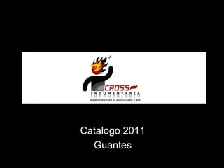 Catalogo 2011 Guantes 
