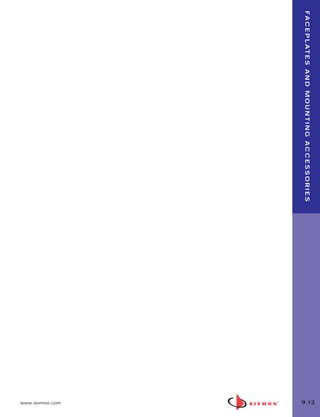 09_FP_Mounting.qxd:ZMax_Catalog   2/12/10   4:12 PM   Page 14




                                                                F A C E P L AT E S A N D M O U N T I N G A C C E S S O R I E S




      www.siemon.com                                            9.13
 