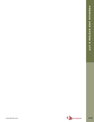 03_Premium6_UTP.qxd:ZMax_Catalog   1/4/10   11:21 AM   Page 20




                                                                 PREMIUM AND SYSTEM 6 UTP




      www.siemon.com                                             3.19
 