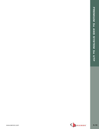 05_Premium_Sys_5E_UTP.qxd:ZMax_Catalog   1/8/10   9:13 AM   Page 14




                                                                      PREMIUM 5e AND SYSTEM 5e UTP




      www.siemon.com                                                      5.13
 