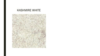 KASHMIRE WHITE
 