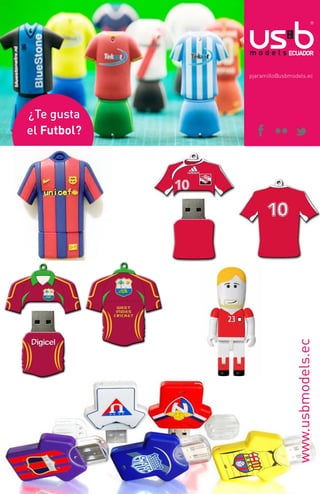 pjaramillo@usbmodels.ec

www.usbmodels.ec

¿Te gusta
el Futbol?

 