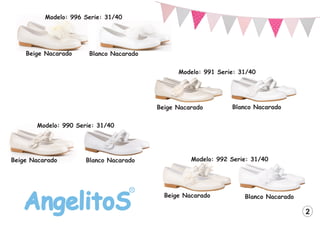 Beige Nacarado
Modelo: 991 Serie: 31/40
Blanco Nacarado
Beige Nacarado
Modelo: 990 Serie: 31/40
Blanco Nacarado
Beige Nacarado
Modelo: 992 Serie: 31/40
Blanco Nacarado
Modelo: 996 Serie: 31/40
Blanco Nacarado
Beige Nacarado
2
 