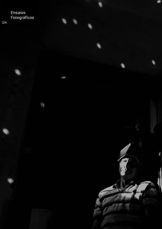 122
Ensaios
Fotográficos
124
 