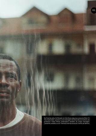 No final de julho, foi filmado no Vila Flores algumas cenas do filme "O
TetoSobreNós",primeirocurta-metragemdodiretorBrunoCarboni,da
produtora Tokyo filmes (realizadora também do longa metragem
Castanha, exibido no 64ª Festival Internacional de Cinema de Berlim).
133
 