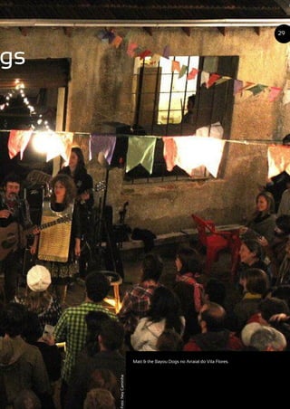 gs
Matt & the Bayou Dogs no Arraial do Vila Flores.
29
Foto:NeyCaminha
 