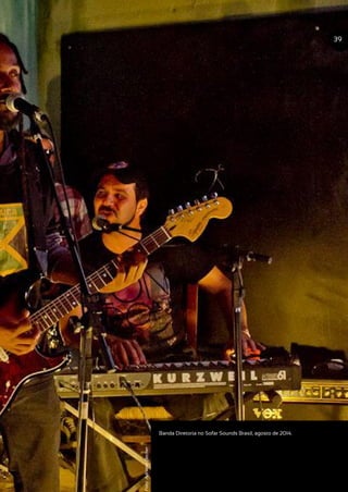 Banda Diretoria no Sofar Sounds Brasil, agosto de 2014.
39
Foto:AdrianoBecker
 