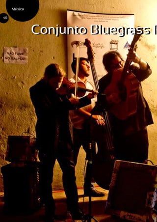 Conjunto Bluegrass P
Música
40
Conjunto Bluegrass P
 