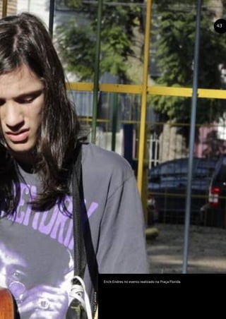 Erick Endres no evento realizado na Praça Florida.
43
Foto:NeyCaminha
 