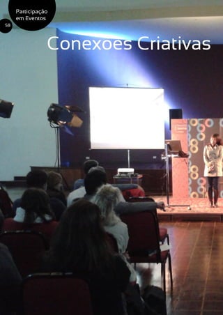 Conexões Criativas
58
Participação
em Eventos
 