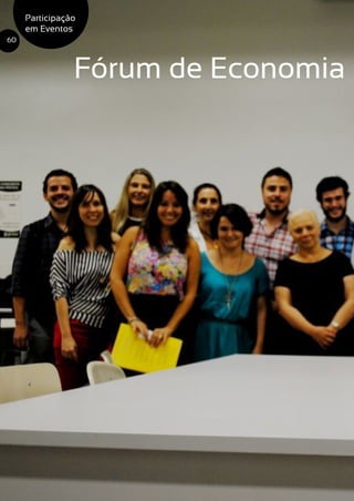 Fórum de Economia C
60
Participação
em Eventos
 