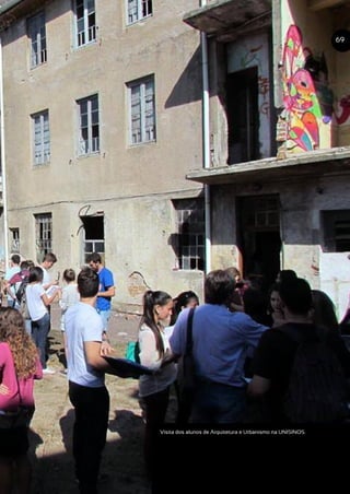 Visita dos alunos de Arquitetura e Urbanismo na UNISINOS.
69
 