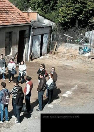 Visita dos alunos de Arquitetura e Urbanismo da ULBRA.
73
 