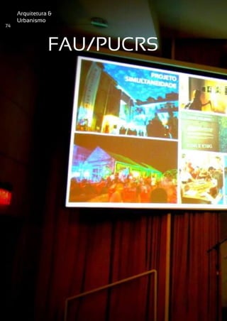FAU/PUCRS
Arquitetura &
Urbanismo
74
 